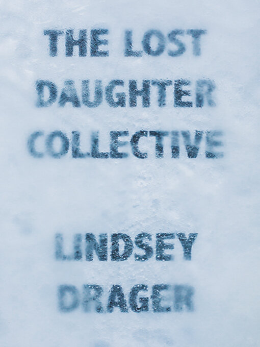 Title details for The Lost Daughter Collective by Lindsey Drager - Available
